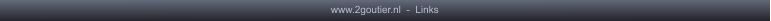 www.2goutier.nl  -  Links